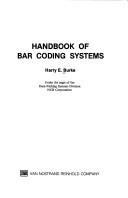 Cover of: Handbook of bar coding systems by Harry E. Burke