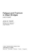 Cover of: Fatigueand fracture in steel bridges by John W. Fisher