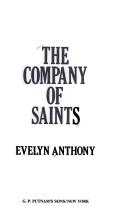 Cover of: The company of saints by Evelyn Anthony