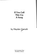 Cover of: If you call this cry a song | Hayden Carruth