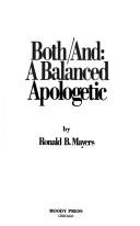 Cover of: Both/and, a balanced apologetic by Ronald B. Mayers