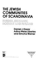 Cover of: The Jewish communities of Scandinavia--Sweden, Denmark, Norway, and Finland