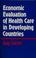 Cover of: Economic evaluation of health care in developing countries