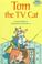 Cover of: Tom the TV cat