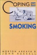 Cover of: Coping with smoking by Morton L. Arkava