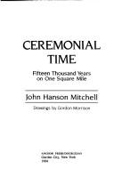 Cover of: Ceremonial time by John Hanson Mitchell