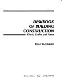 Cover of: Deskbook of building construction: charts, tables, and forms