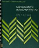 Cover of: Approaches to the archaeological heritage: a comparative study of world cultural resource management systems