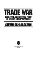 Trade War by Steven Schlossstein