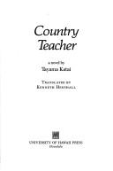 Cover of: Country teacher: a novel