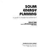 Cover of: Solar energy planning: a guide to residential settlement