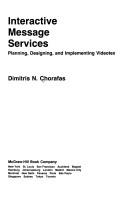 Cover of: Interactive message services: planning, designing, and implementing Videotex