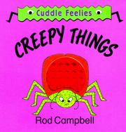 Cover of: Creepy Things (Random House Cuddle Feelies , No 3) by Rod Campbell