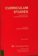 Cover of: Curriculum studies: an introductory, annotated bibliography