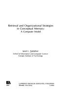 Cover of: Retrieval and organizational strategies in conceptual memory: a computer model