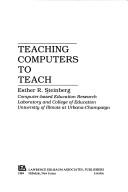 Cover of: Teaching computers to teach by Esther R. Steinberg