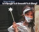 Cover of: Is it rough? Is it smooth? Is it shiny?