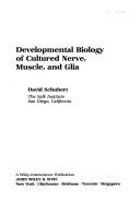 Cover of: Developmental biology of cultured nerve, muscle, and glia