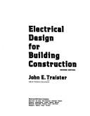 Electrical design for building construction by John E. Traister