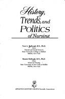 Cover of: History, trends, and politics of nursing