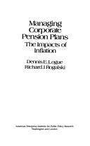 Managing corporate pension plans by Dennis E. Logue