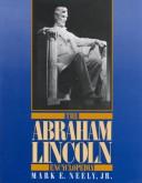 Cover of: The Abraham Lincoln encyclopedia by Mark E. Neely