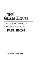 Cover of: The glass house by Simon, Paul, Paul Simon