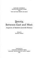 Cover of: Danzig, between East and West by edited by Isadore Twersky.