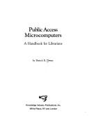 Cover of: Public access microcomputers: a handbook for librarians