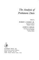 Cover of: The Analysis of prehistoric diets by edited by Robert I. Gilbert, Jr., James H. Mielke.