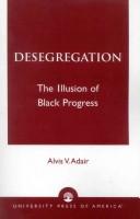 Cover of: Desegregation: the illusion of black progress