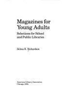 Cover of: Magazines for young adults: selections for school and public libraries