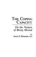 Cover of: The coping capacity: on the nature of being mortal