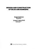 Design and construction of silos and bunkers by Sargis S. Safarian