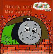 Cover of: Henry and the Tunnel: A Thomas the Tank Engine Storybook