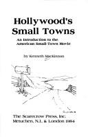 Cover of: Hollywood's small towns by MacKinnon, Kenneth