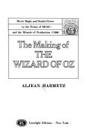 The making of the Wizard of Oz by Aljean Harmetz
