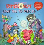 Cover of: Love You to Pieces: (24 Spooky Punch-out Valentines) (Critters of the Night)