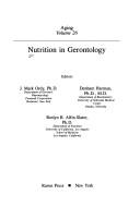 Cover of: Nutrition in gerontology by editors, J. Mark Ordy, Denham Harman, Roslyn B. Alfin-Slater.