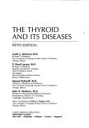 The Thyroid and its diseases by Leslie J. DeGroot
