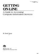 Cover of: Getting on-line: a guide to accessing computer information services
