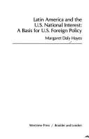 Cover of: Latin America and the U.S. national interest by Margaret Daly Hayes