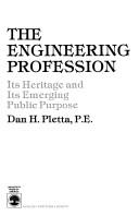 Cover of: The engineering profession: its heritage and its emerging public purpose