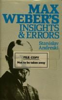 Cover of: Max Weber's insights and errors