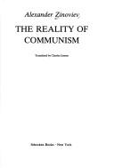 Cover of: The reality of communism by Aleksandr Zinoviev