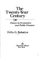 Cover of: The twenty-year century: essays on economics and public finance