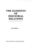 Cover of: The elements of industrial relations