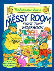 Cover of: The Berenstain Bears and the Messy Room First Time Workbook   (Preschool - Kindergarten Math and Reading Readiness)