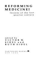 Cover of: Reforming medicine: lessons of the last quarter century