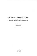 Cover of: Searching for a cure: national health policy considered